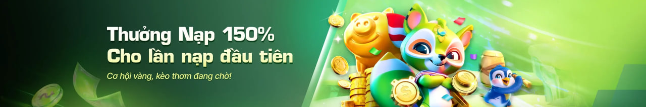 thưởng nạp 150% cho lần nạp đầu tiên tại 11win