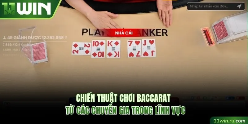 Chiến thuật chơi Baccarat từ các chuyên gia trong lĩnh vực