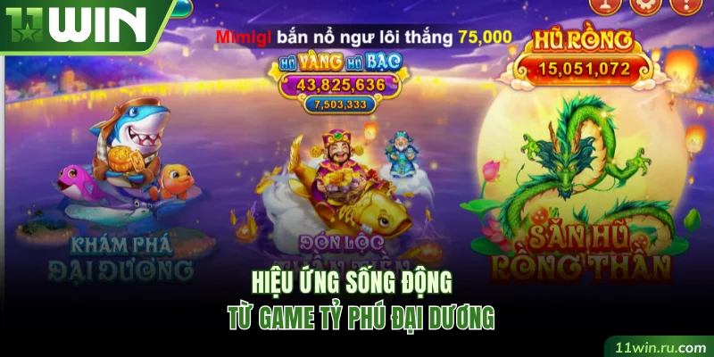 Hiệu ứng sống động từ game Tỷ Phú Đại Dương