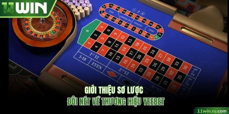 Một vài thông tin cơ bản về thương hiệu YEEBET 