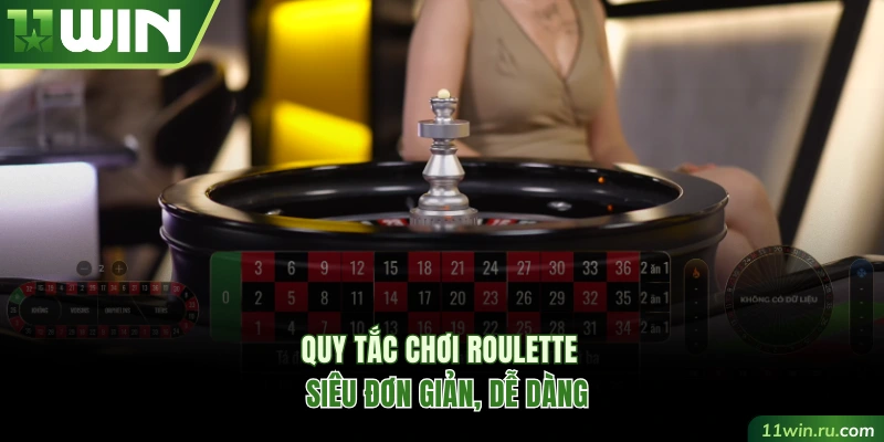 Quy tắc chơi roulette 11WIN cho người mới